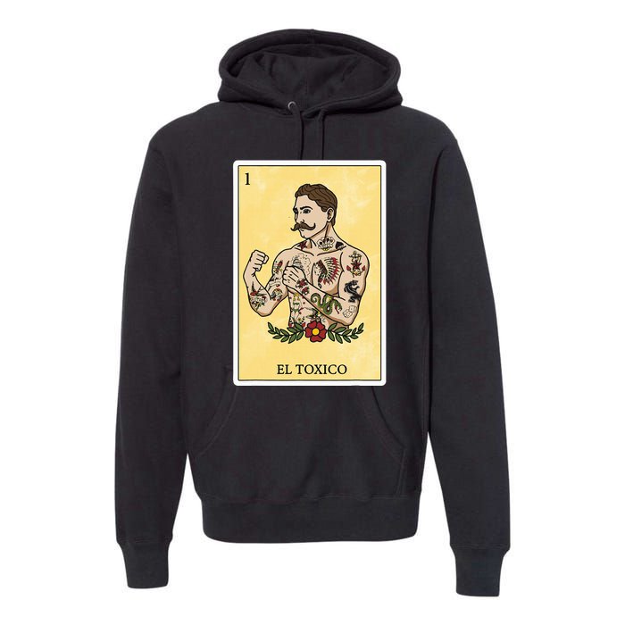 Funny Spanishmexican Bingo Gifts For Man El Toxico Premium Hoodie