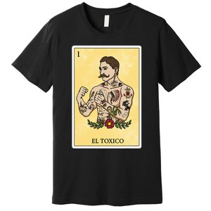 Funny Spanishmexican Bingo Gifts For Man El Toxico Premium T-Shirt