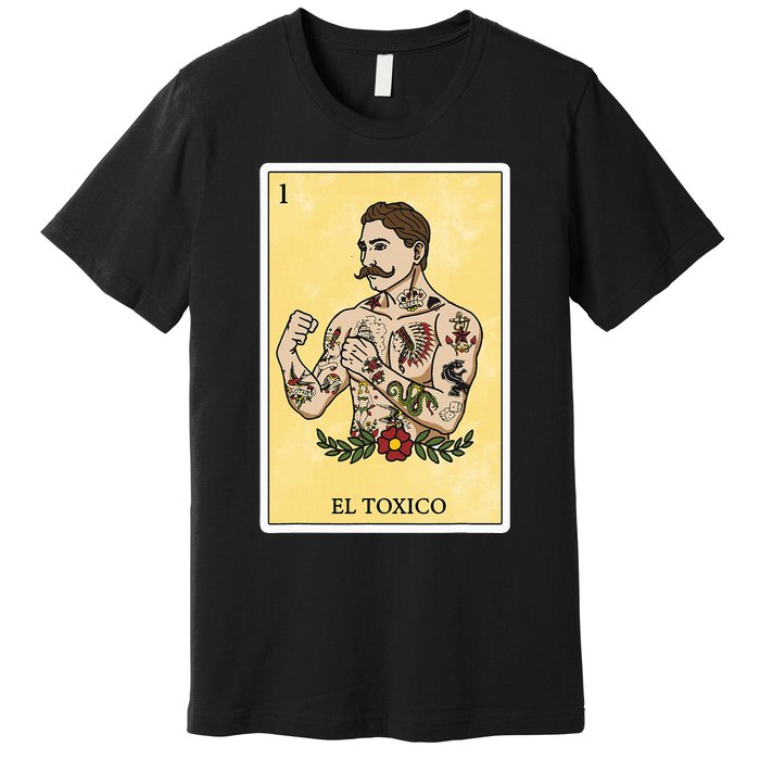 Funny Spanishmexican Bingo Gifts For Man El Toxico Premium T-Shirt