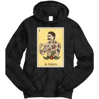 Funny Spanishmexican Bingo Gifts For Man El Toxico Tie Dye Hoodie