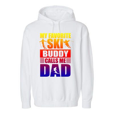 Favorite Ski Buddy Dad Son Winter Sport Skiing Fathers Day Gift Garment-Dyed Fleece Hoodie