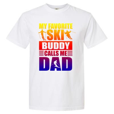 Favorite Ski Buddy Dad Son Winter Sport Skiing Fathers Day Gift Garment-Dyed Heavyweight T-Shirt