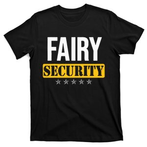 Fairy Security Birthday Family Dad Mom Halloween Costume T-Shirt