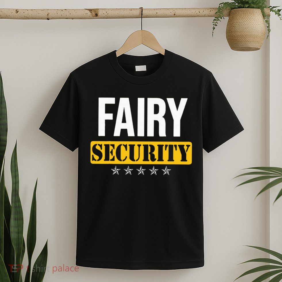 Fairy Security Birthday Family Dad Mom Halloween Costume T-Shirt
