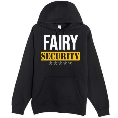 Fairy Security Birthday Family Dad Mom Halloween Costume Premium Pullover Hoodie