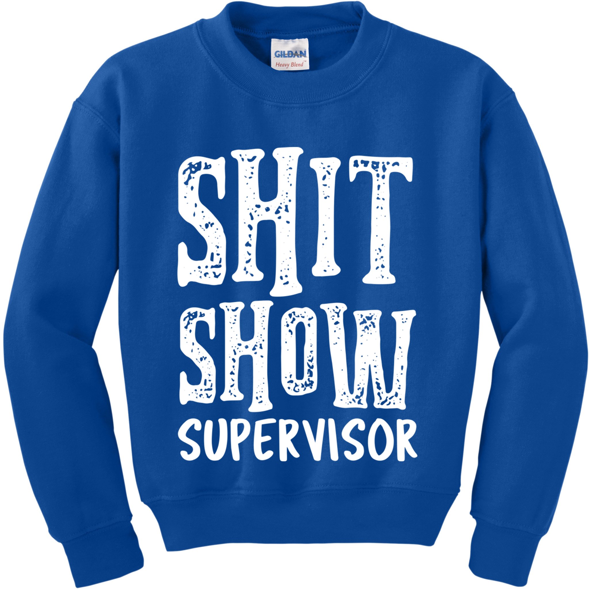 Funny Supervisor Boss Ager Mom Dad Teacher Nurse Gift Kids Sweatshirt