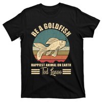 Funny Soccer, Be A Goldfish, Ted, Coach, Motivation, Lasso T-Shirt