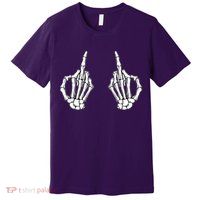 Funny Skeleton Bones Middle Finger Hands Premium T-Shirt