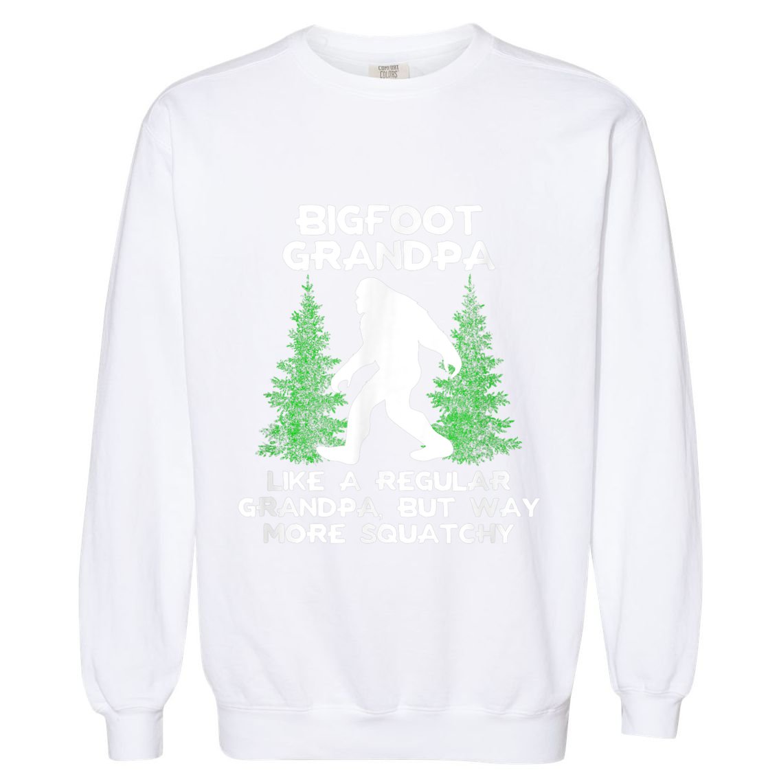 Funny Sasquatch Bigfoot Fathers Day Bigfoot Grandpa Garment-Dyed Sweatshirt