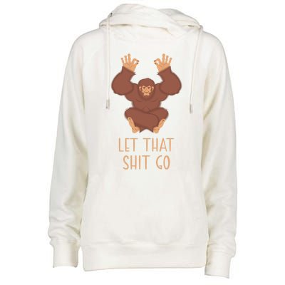 Funny Spiritual Bigfoot Let That Shit Go Sasquatch Lotus Cool Gift Womens Funnel Neck Pullover Hood