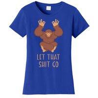 Funny Spiritual Bigfoot Let That Shit Go Sasquatch Lotus Cool Gift Women's T-Shirt