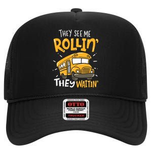 Funny School Bus Driver They See Me Rollin They Waitin High Crown Mesh Back Trucker Hat