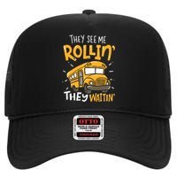 Funny School Bus Driver They See Me Rollin They Waitin High Crown Mesh Back Trucker Hat