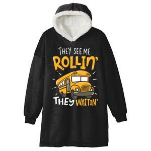 Funny School Bus Driver They See Me Rollin They Waitin Hooded Wearable Blanket