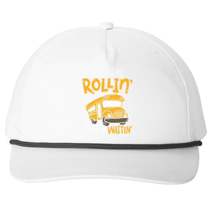 Funny School Bus Driver They See Me Rollin They Waitin Snapback Five-Panel Rope Hat