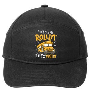 Funny School Bus Driver They See Me Rollin They Waitin 7-Panel Snapback Hat