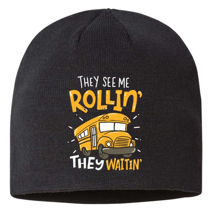 Funny School Bus Driver They See Me Rollin They Waitin Sustainable Beanie