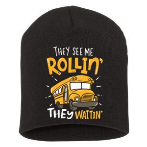 Funny School Bus Driver They See Me Rollin They Waitin Short Acrylic Beanie