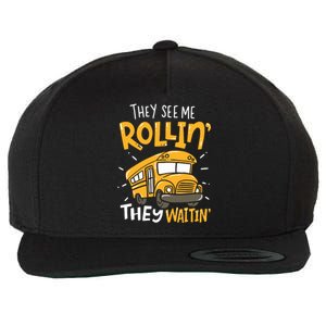 Funny School Bus Driver They See Me Rollin They Waitin Wool Snapback Cap