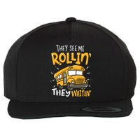 Funny School Bus Driver They See Me Rollin They Waitin Wool Snapback Cap