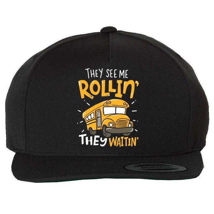 Funny School Bus Driver They See Me Rollin They Waitin Wool Snapback Cap