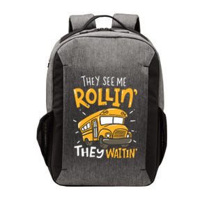 Funny School Bus Driver They See Me Rollin They Waitin Vector Backpack