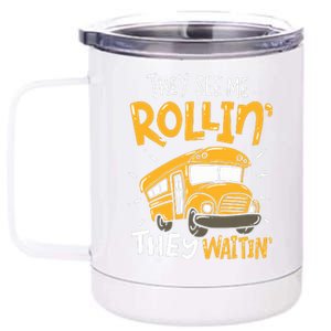 Funny School Bus Driver They See Me Rollin They Waitin 12 oz Stainless Steel Tumbler Cup