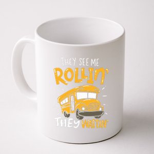 Funny School Bus Driver They See Me Rollin They Waitin Coffee Mug