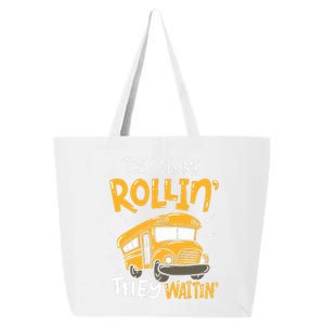 Funny School Bus Driver They See Me Rollin They Waitin 25L Jumbo Tote