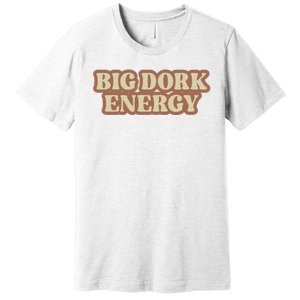 Funny Saying Big Dork Energy 70s Retro Style Premium T-Shirt