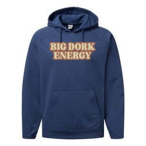 Funny Saying Big Dork Energy 70s Retro Style Performance Fleece Hoodie