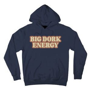 Funny Saying Big Dork Energy 70s Retro Style Tall Hoodie