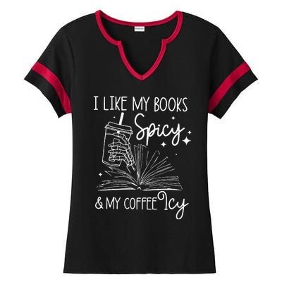 Funny Spicy Books I Like My Books Spicy And My Coffee Icy Ladies Halftime Notch Neck Tee