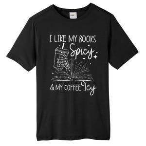 Funny Spicy Books I Like My Books Spicy And My Coffee Icy Tall Fusion ChromaSoft Performance T-Shirt