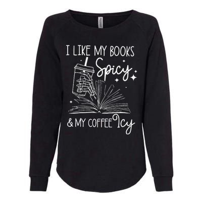 Funny Spicy Books I Like My Books Spicy And My Coffee Icy Womens California Wash Sweatshirt