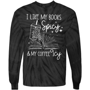 Funny Spicy Books I Like My Books Spicy And My Coffee Icy Tie-Dye Long Sleeve Shirt