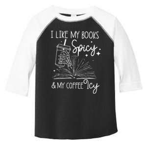 Funny Spicy Books I Like My Books Spicy And My Coffee Icy Toddler Fine Jersey T-Shirt