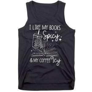 Funny Spicy Books I Like My Books Spicy And My Coffee Icy Tank Top