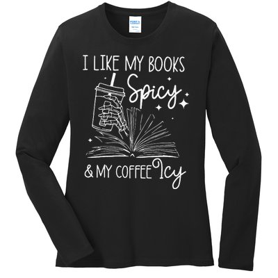 Funny Spicy Books I Like My Books Spicy And My Coffee Icy Ladies Long Sleeve Shirt