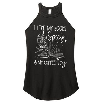 Funny Spicy Books I Like My Books Spicy And My Coffee Icy Women's Perfect Tri Rocker Tank