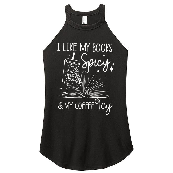 Funny Spicy Books I Like My Books Spicy And My Coffee Icy Women's Perfect Tri Rocker Tank