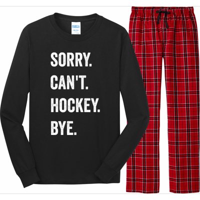 Funny Sorry CanT Hockey Bye Hockey Player Coach Team Gift Long Sleeve Pajama Set