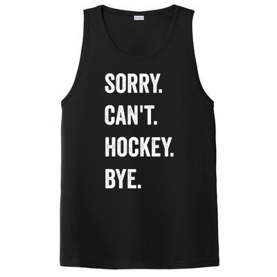 Funny Sorry CanT Hockey Bye Hockey Player Coach Team Gift PosiCharge Competitor Tank