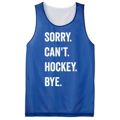 Funny Sorry CanT Hockey Bye Hockey Player Coach Team Gift Mesh Reversible Basketball Jersey Tank