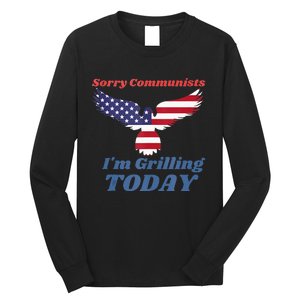 Funny Sorry Communists IM Grilling Today Long Sleeve Shirt