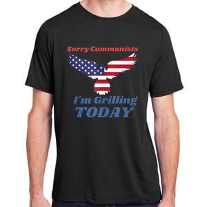 Funny Sorry Communists IM Grilling Today Adult ChromaSoft Performance T-Shirt