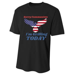 Funny Sorry Communists IM Grilling Today Performance Sprint T-Shirt