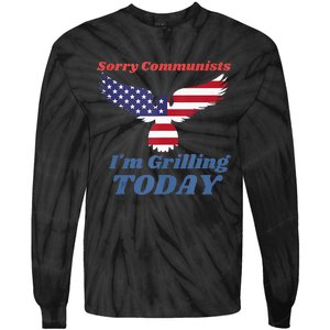 Funny Sorry Communists IM Grilling Today Tie-Dye Long Sleeve Shirt