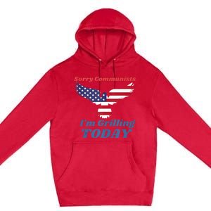 Funny Sorry Communists IM Grilling Today Premium Pullover Hoodie