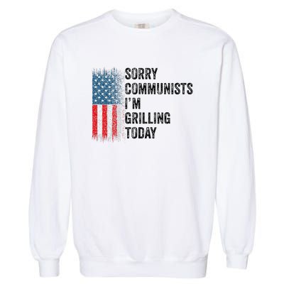 Funny Sorry Communists IM Grilling Today Vintage Garment-Dyed Sweatshirt